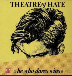 Theatre Of Hate : He Who Dares Wins II